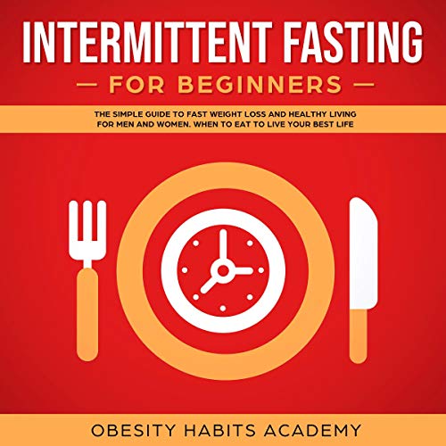 Intermittent Fasting for Beginners by Obesity Habits Academy