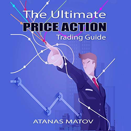 The Ultimate Price Action Trading Guide by Atanas Matov