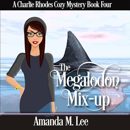 The Megalodon Mix-Up by Amanda M. Lee