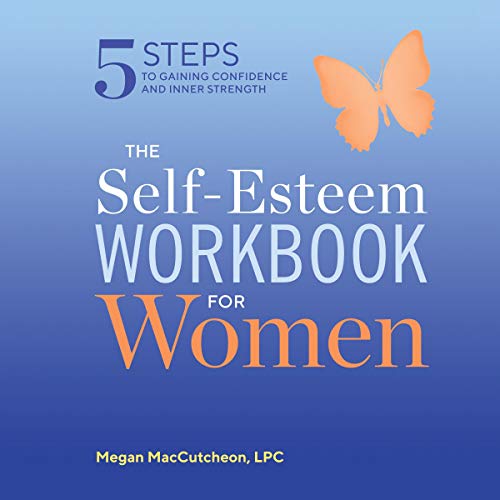 The Self-Esteem Workbook for Women by Megan MacCutcheon LPC