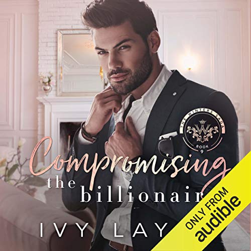 Compromising the Billionaire by Ivy Layne