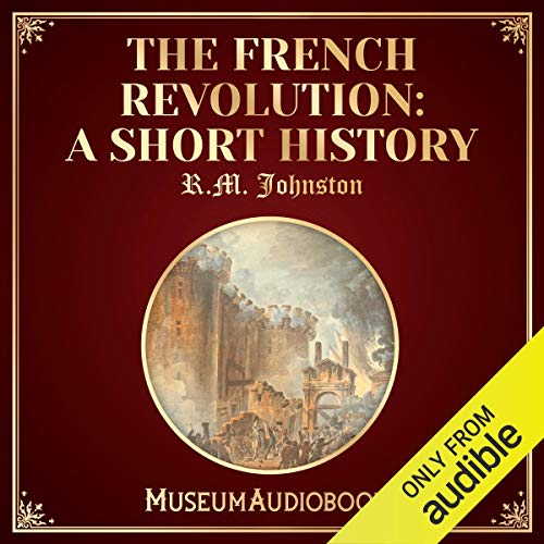 The French Revolution: A Short History