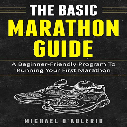 The Basic Marathon Guide by Michael D'Aulerio
