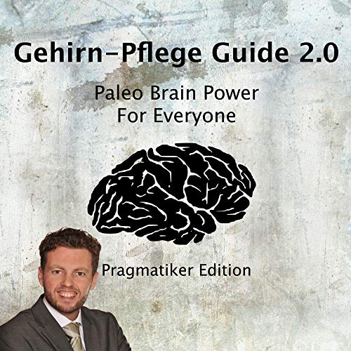 Gehirn-Pflege Guide 2.0 by Pawel M. Konefal
