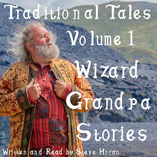 Wizard Grandpa Stories by Steve Moran