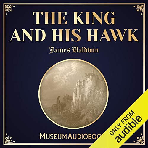 The King and His Hawk by James Baldwin