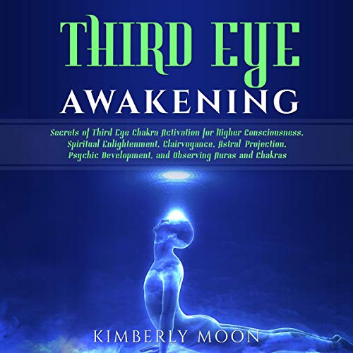 Third Eye Awakening by Kimberly Moon