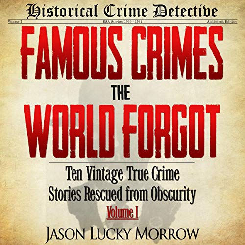 Ten Vintage True Crime Stories Rescued from Obscurity