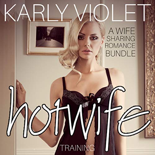 Hotwife Training by Karly Violet