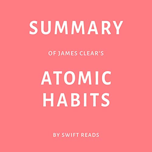 Summary of James Clear’s Atomic Habits