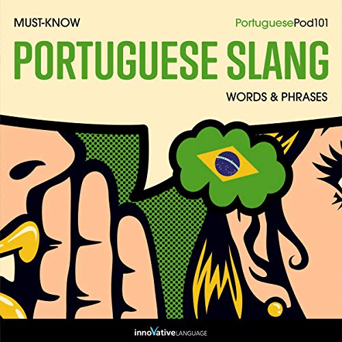 Learn Portuguese: Must-Know Portuguese Slang Words & Phrases