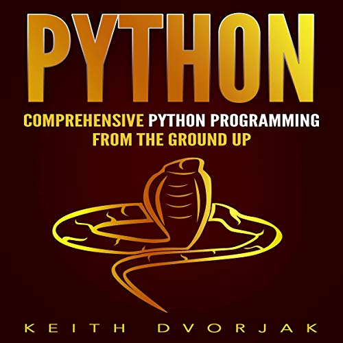 Python: Comprehensive Python Programming from the Ground Up