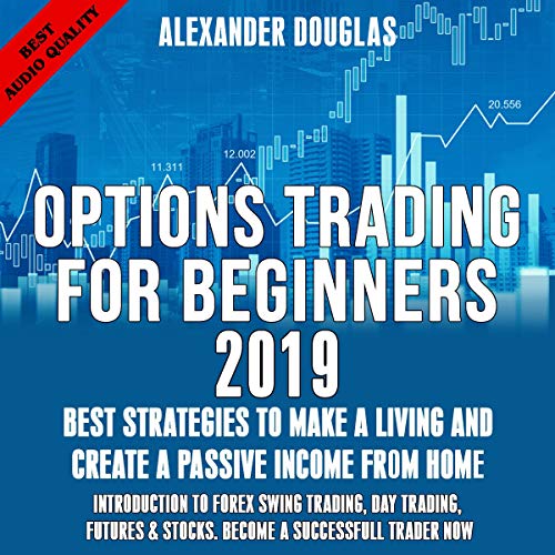 Options Trading for Beginners 2019 by Alexander Douglas