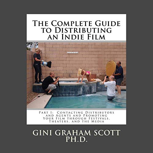 The Complete Guide to Distributing an Indie Film, Part I