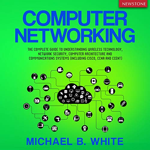 Computer Networking by Michael B. White