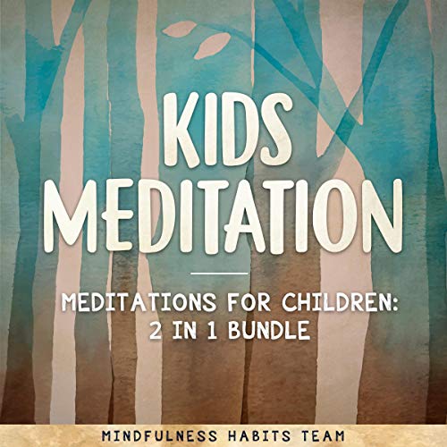 Kids Meditation - Meditations for Children: 2 in 1 Bundle