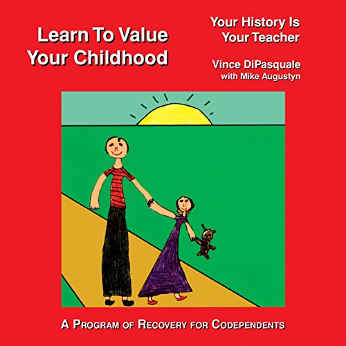 Learn to Value Your Childhood