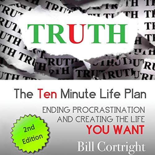 Truth: The 10 Minute Life Plan