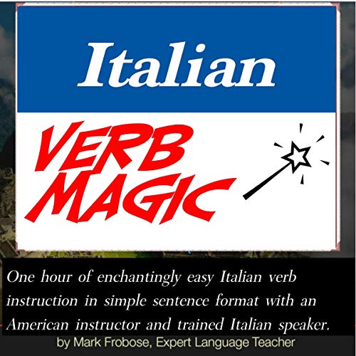 Italian Verb Magic by Mark Frobose