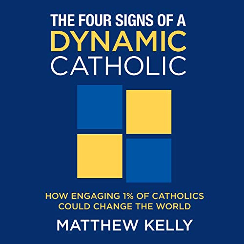 The Four Signs of a Dynamic Catholic