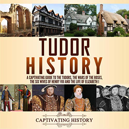 Tudor History by Captivating History