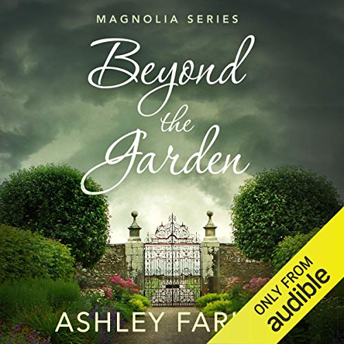 Beyond the Garden by Ashley Farley