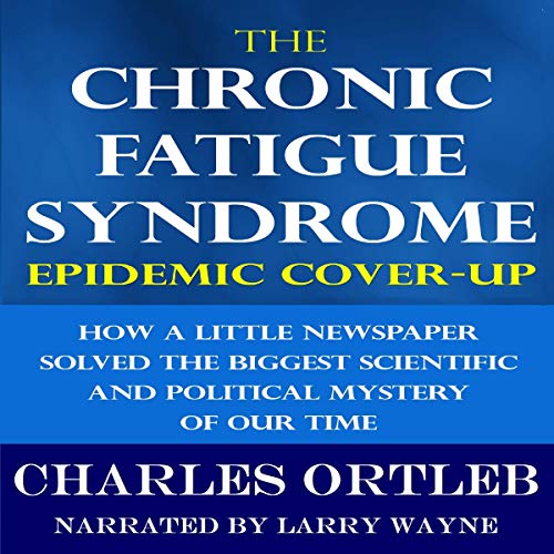 The Chronic Fatigue Syndrome Epidemic Cover-Up