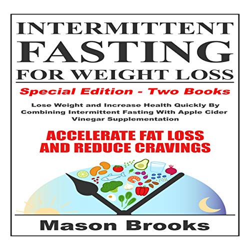 Intermittent Fasting for Weight Loss: Special Edition - Two Books by Mason Brooks