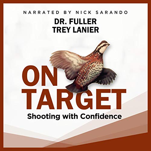 On Target: Shooting with Confidence by Dr. Fuller
