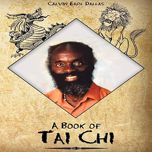 A Book of Tai Chi by Calvin Earl Dallas