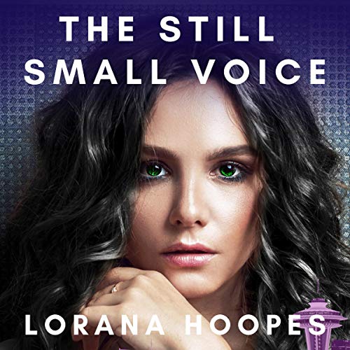 The Still Small Voice by Lorana Hoopes