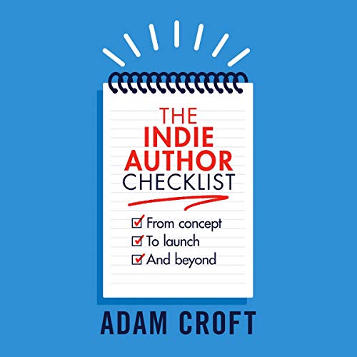 The Indie Author Checklist by Adam L. Croft