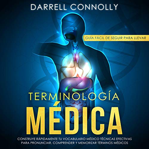 Terminología Médica: Construye Rápidamente Tu Vocabulario Médico [Medical Terminology: Quickly Build Your Medical Vocabulary]