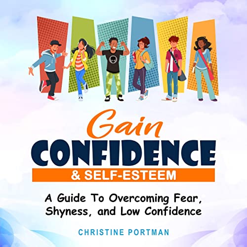 Gain Confidence & Self-Esteem by Christine Portman