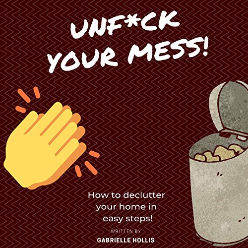 Unf*ck Your Mess by Gabrielle Hollis
