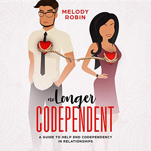 No Longer Codependent by Melody Robin