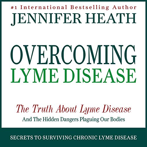 Overcoming Lyme Disease by Jennifer Heath