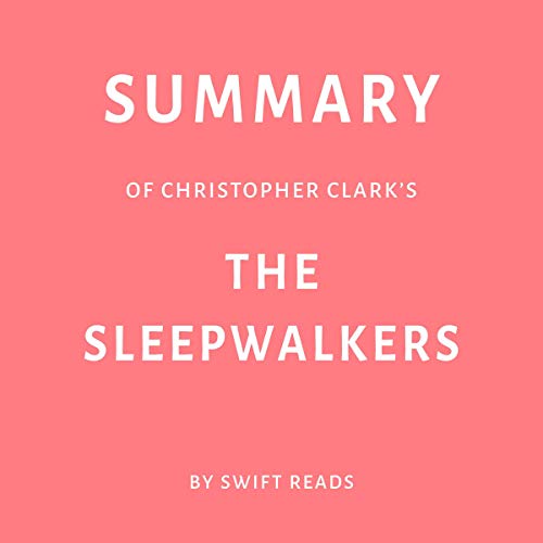 Summary of Christopher Clark’s The Sleepwalkers