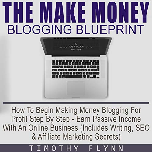 The Make Money Blogging Blueprint