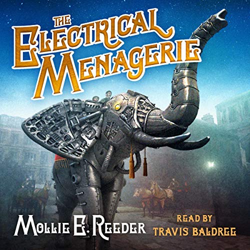 The Electrical Menagerie by Mollie E. Reeder