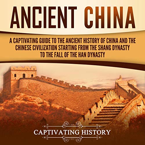 Ancient China by Captivating History