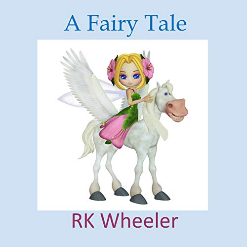 A Fairy Tale by RK Wheeler