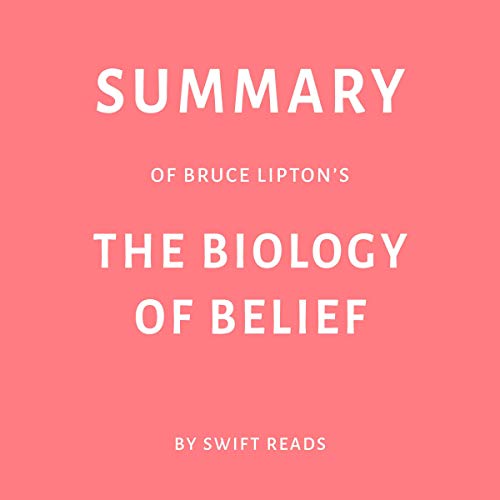Summary of Bruce Lipton’s The Biology of Belief