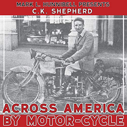 Across America by Motor-Cycle by C. K. Shepherd