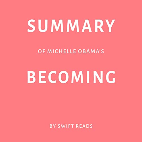 Summary of Michelle Obama’s Becoming