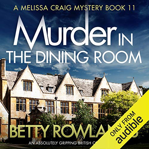Murder in the Dining Room: An absolutely gripping British cozy mystery