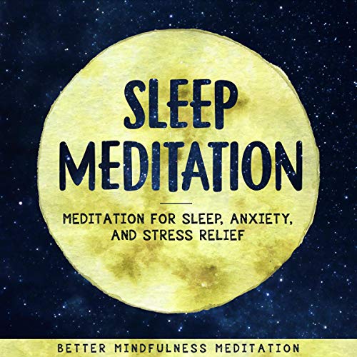 Sleep Meditation: Meditation for Sleep, Anxiety, and Stress Relief