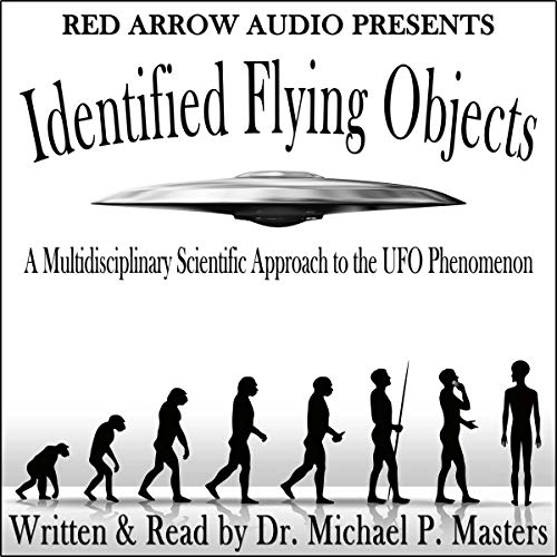 Identified Flying Objects by Dr. Michael P. Masters