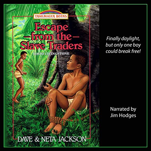 Escape from the Slave Traders: Introducing David Livingstone