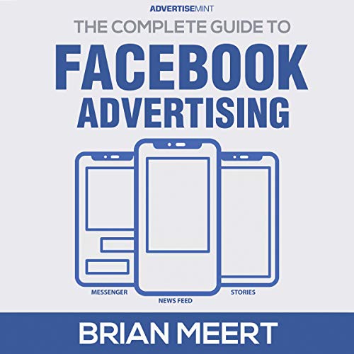 The Complete Guide to Facebook Advertising by Brian Meert